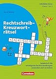 Rätseln und Üben in der Grundschule - Deutsch - Klasse 2-4: Rechtschreib-Kreuzworträtsel -...