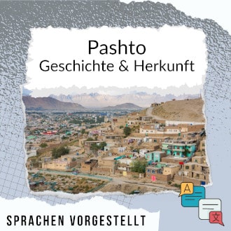 Pashto Geschichte und Herkunft Sprachen vorgestellt
