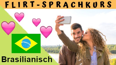  Brasilianisch-Flirtsprachkurs