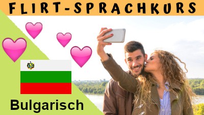  Bulgarisch-Flirtsprachkurs