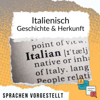 Italienisch Geschichte und Herkunft Sprachen vorgestellt