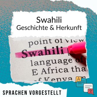 Suaheli Geschichte und Herkunft Sprachen vorgestellt