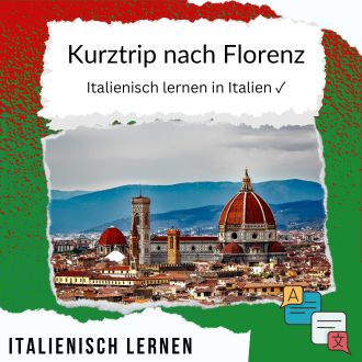 Kurztrip nach Florenz - Italienisch lernen in Italien