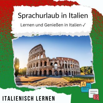 Sprachurlaub in Italien - Lernen und Genießen in Italien