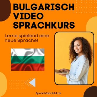 Bulgarisch Video Sprachkurs - Mit diesem Bulgarisch Video Sprachkurs sprichst du wenigen Monaten fließend Bulgarisch