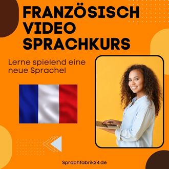 Französisch Video Sprachkurs - Mit diesem Französisch Video Sprachkurs sprichst du wenigen Monaten fließend Französisch