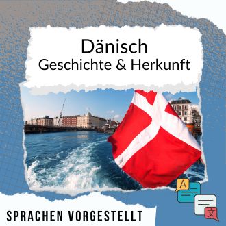 Dänisch Sprachgeschichte und Herkunft Sprachen vorgestellt