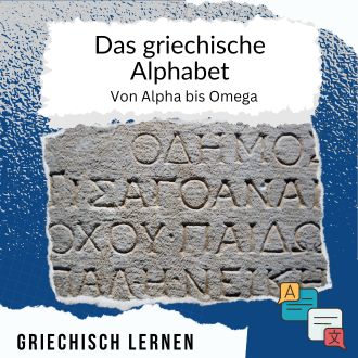 Das griechische Alphabet - Von Alpha bis Omega