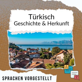 Türkisch Geschichte und Herkunft Sprachen vorgestellt