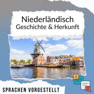 Niederländisch Geschichte und Herkunft Sprachen vorgestellt