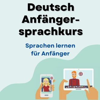Deutsch lernen für Anfänger - Deutsch Anfängersprachkurs ab Level A1