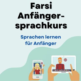 Farsi lernen für Anfänger - Farsi Anfängersprachkurs ab Level A1
