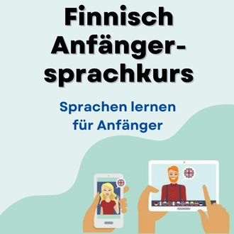 Finnisch lernen für Anfänger - Finnisch Anfängersprachkurs ab Level A1