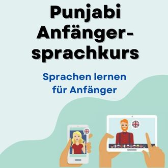 Punjabi lernen für Anfänger - Punjabi Anfängersprachkurs ab Level A1