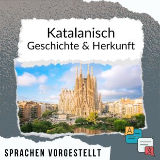 Katalanisch Sprachgeschichte und Herkunft Sprachen vorgestellt