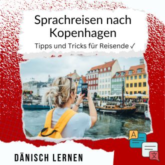 Sprachreisen nach Kopenhagen - Tipps und Tricks für Reisende