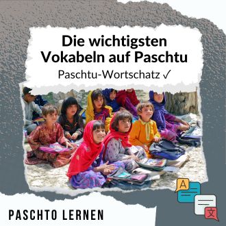 Die wichtigsten Vokabeln auf Paschtu - Paschto Wortschatz