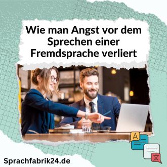 Wie man Angst vor dem Sprechen einer Fremdsprache verliert