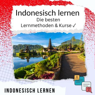 Indonesisch lernen - Die besten Lernmethoden und Kurse