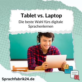 Tablet vs Laptop - Die beste Wahl fürs digitale Sprachenlernen