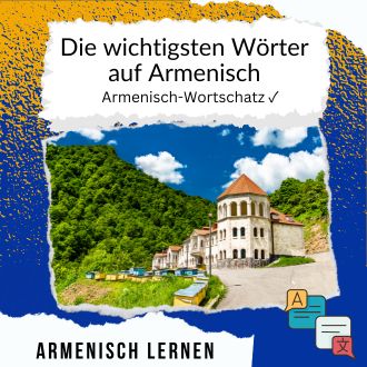 Die wichtigsten Wörter auf Armenisch - Armenisch Wortschatz