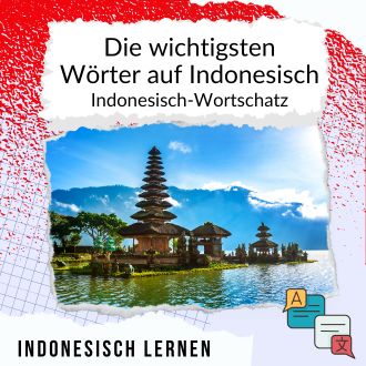 Die wichtigsten Wörter auf Indonesisch - Indonesisch-Wortschatz