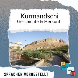 Kurmandschi Geschichte und Herkunft Sprachen vorgestellt