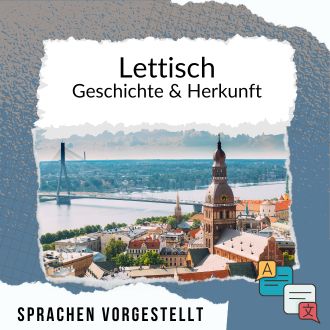 Lettisch Geschichte und Herkunft Sprachen vorgestellt