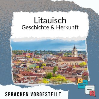 Litauisch Geschichte und Herkunft Sprachen vorgestellt
