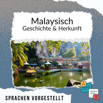 Malaysisch Geschichte und Herkunft Sprachen vorgestellt