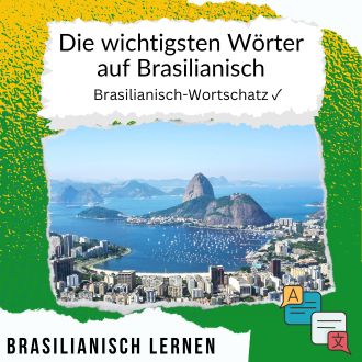 Die wichtigsten Wörter auf Brasilianisch - Brasilianisch-Wortschatz