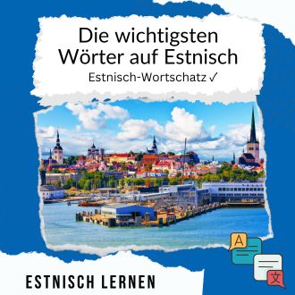 Die wichtigsten Wörter auf Estnisch - Estnisch-Wortschatz