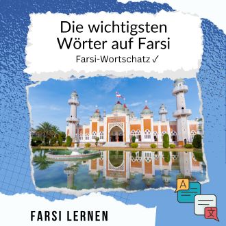 Die wichtigsten Wörter auf Farsi - Farsi-Wortschatz