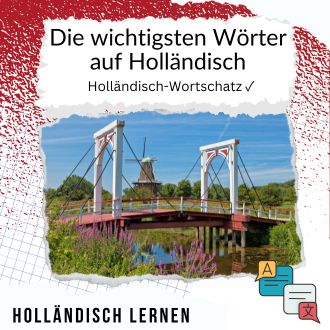 Die wichtigsten Wörter auf Holländisch - Holländisch-Wortschatz