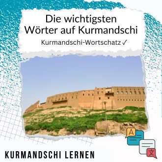 Die wichtigsten Wörter auf Kurmandschi - Kurmandschi-Wortschatz