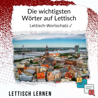 Die wichtigsten Wörter auf Lettisch - Lettisch-Wortschatz