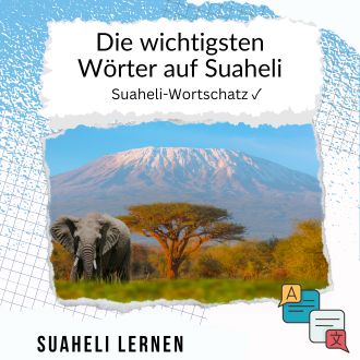 Die wichtigsten Wörter auf Suaheli - Suaheli-Wortschatz