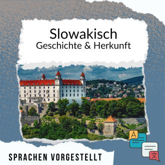 Slowakisch Geschichte und Herkunft Sprachen vorgestellt