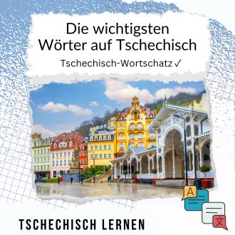Die wichtigsten Wörter auf Tschechisch - Tschechisch Wortschatz