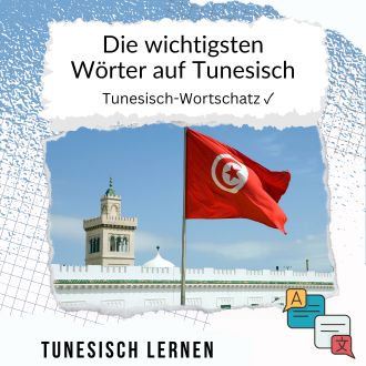 Die wichtigsten Wörter auf Tunesisch - Tunesisch Wortschatz