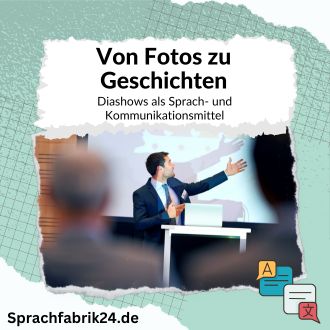 Von Fotos zu Geschichten - Diashows als Sprach- und Kommunikationsmittel